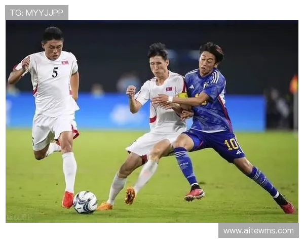 日本国家足球队与朝鲜队的激烈对决回顾及精彩瞬间分析